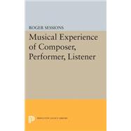 The Musical Experience of Composer, Performer, Listener