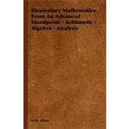 Elementary Mathematics from an Advanced Standpoint - Arithmetic - Algebra - Analysis