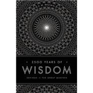 2500 Years of Wisdom Sayings of the Great Masters