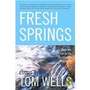 Fresh Springs: Essays by Tom Wells