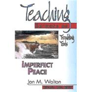 Imperfect Peace : Teaching Sermons on Troubling Texts