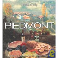 Piedmont: Traditional Cuisine from the Piedmontese Provinces,9780737000146