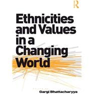Ethnicities and Values in a Changing World