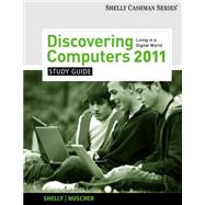 Study Guide for Shelly/Vermaat’s Discovering Computers 2011: Complete