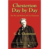 Chesterton Day by Day : The Wit and Wisdom of G. K. Chesterton