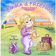 Emma and Friends : Emma's Airport Adventure