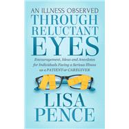 An Illness Observed Through Reluctant Eyes