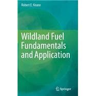 Wildland Fuel Fundamentals and Applications