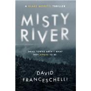 Misty River Small Towns Aren't What They Appear To Be (Book 1)