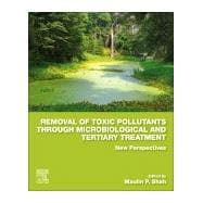 Removal of Toxic Pollutants Through Microbiological and Tertiary Treatment