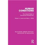 Human Conditions: The Cultural Basis of Educational Developments