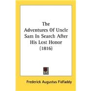 The Adventures Of Uncle Sam In Search After His Lost Honor 1816