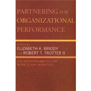 Partnering for Organizational Performance Collaboration and Culture in the Global Workplace