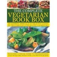 The Complete Vegetarian Book Box An inspired approach to healthy eating in two fabulous step-by-step cookbooks