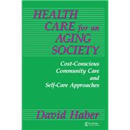 Health Care for an Aging Society: Cost-Conscious Community Care and Self-Care Approaches