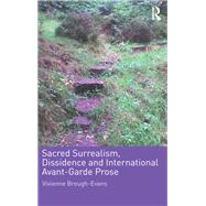 Sacred Surrealism, Dissidence and International Avant-Garde Prose