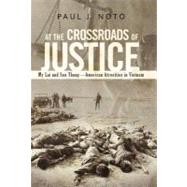 At the Crossroads of Justice: My Lai and Son Thang-american Atrocities in Vietnam