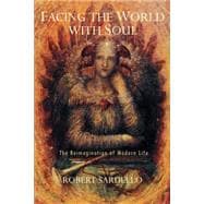 Facing the World With Soul: The Reimagination of Modern Life