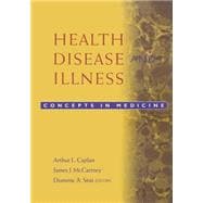 Health, Disease, and Illness : Concepts in Medicine