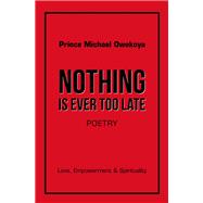 Nothing Is Ever Too Late