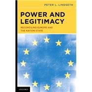 Power and Legitimacy Reconciling Europe and the Nation-State