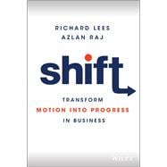 Shift Transform Motion into Progress in Business,9781119810148
