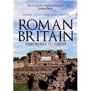 Roman Britain... and Where to Find It