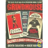 Grindhouse The Sleaze-filled Saga of an Explitation Double Feature