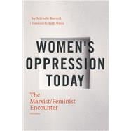 Women's Oppression Today The Marxist/Feminist Encounter