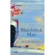 Matchstick Man The Story of a Relationship
