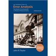 An Introduction to Error Analysis: The Study of Uncertainties in Physical Measurements, 3rd Edition