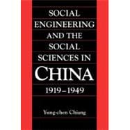 Social Engineering and the Social Sciences in China, 1919â€“1949