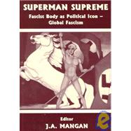 Superman Supreme: Fascist Body as Political Icon - Global Fascism