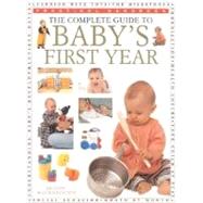 The Complete Guide to Baby's First Year