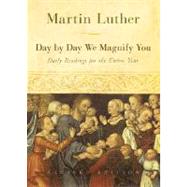 Day by Day We Magnify You : Daily Readings for the Entire Year