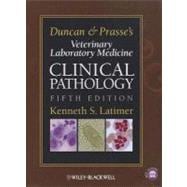 Duncan and Prasse's Veterinary Laboratory Medicine Clinical Pathology