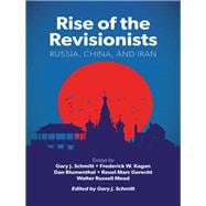 Rise of the Revisionists Russia, China, and Iran