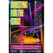 Directing for the Stage: A Workshop Guide of 42 Creative Training Exercises and Projects