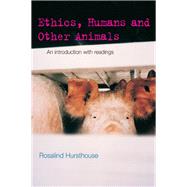 Ethics, Humans and Other Animals