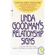 Linda Goodman's Relationship Signs The World's Most Respected Astrological Authority Reveals Her Secrets of Creating and Interpreting Your Personalized Relationship Charts