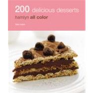 200 Delicious Desserts Hamlyn All Color