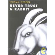 Never Trust a Rabbit