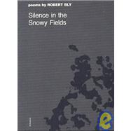 Silence in the Snowy Fields; Poems