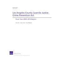 Los Angeles County Juvenile Justice Crime Prevention Act Fiscal Year 2009– 2010 Report