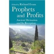 Prophets and Profits: Ancient Divination and its Reception