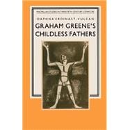 Graham Greene's Childless Fathers