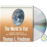 The World Is Flat [Updated and Expanded] A Brief History of the Twenty-first Century