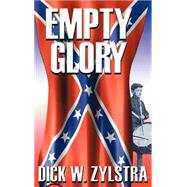 Empty Glory : A Civil War Saga