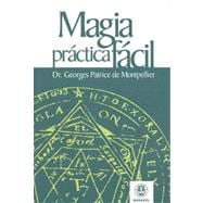 Magia Practica Facil: Rituales, Hechizos, Conjuros y Encantamientos