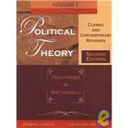 Political Theory Classic and Contemporary Readings Volume I: Thucydides to Machiavelli